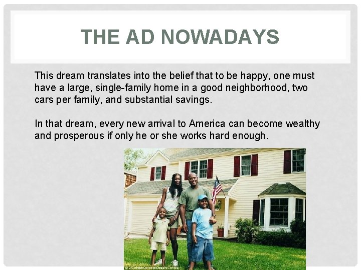 THE AD NOWADAYS This dream translates into the belief that to be happy, one