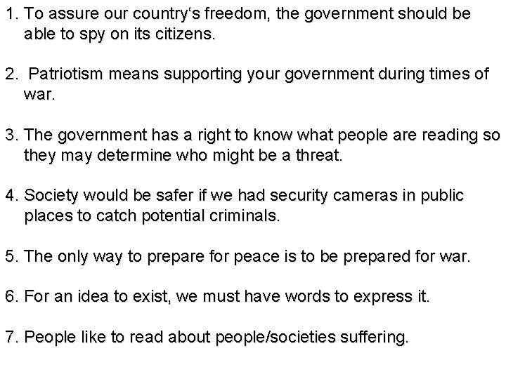 1. To assure our country‘s freedom, the government should be able to spy on