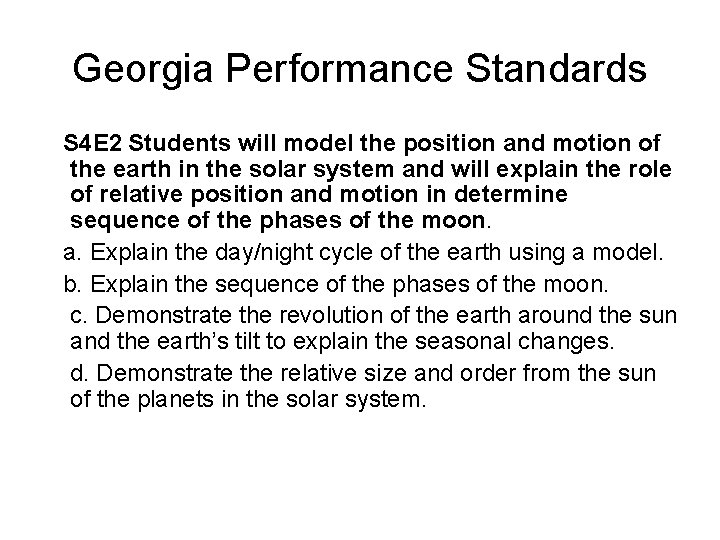 Georgia Performance Standards S 4 E 2 Students will model the position and motion