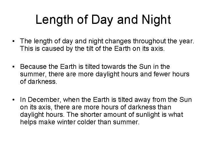 Length of Day and Night • The length of day and night changes throughout
