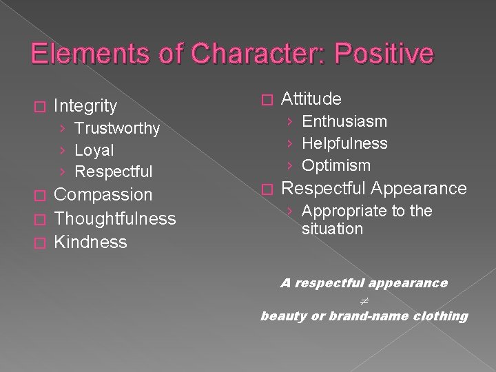 Elements of Character: Positive � Integrity � › Enthusiasm › Helpfulness › Optimism ›