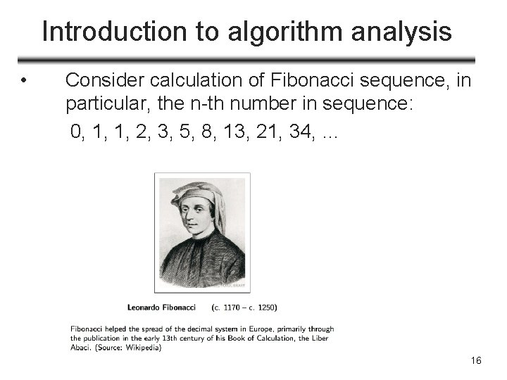 Introduction to algorithm analysis • Consider calculation of Fibonacci sequence, in particular, the n-th