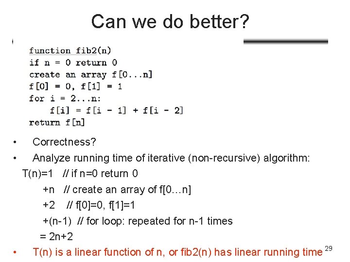 Can we do better? • • Correctness? Analyze running time of iterative (non-recursive) algorithm: