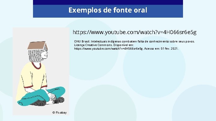 Exemplos de fonte oral https: //www. youtube. com/watch? v=4 H 066 sr 6 e