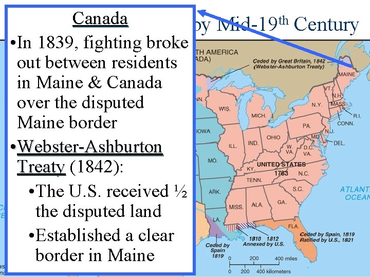 Canada Territorial Expansion by Mid-19 th Century • In 1839, fighting broke out between