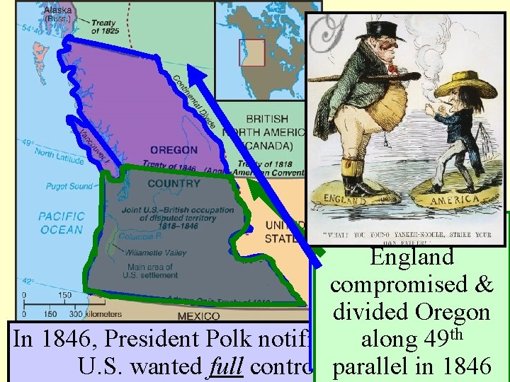 The Oregon Boundary Dispute But, the USA & England Oregon residents compromised & demanded