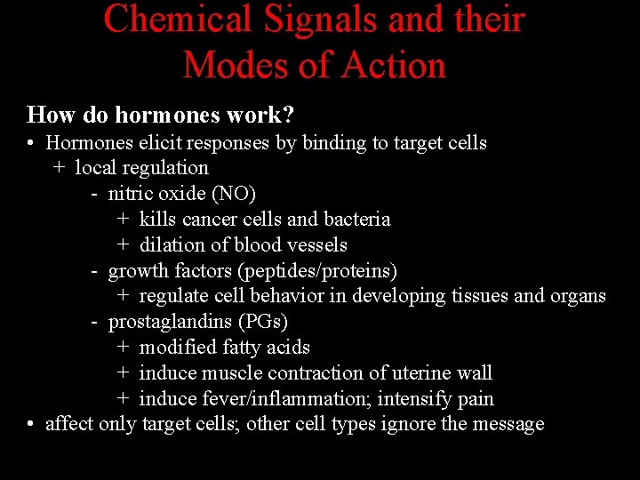 Chemical Signals and their Modes of Action How do hormones work? • Hormones elicit