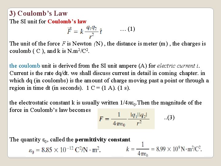 3) Coulomb’s Law The SI unit for Coulomb’s law … (1) The unit of