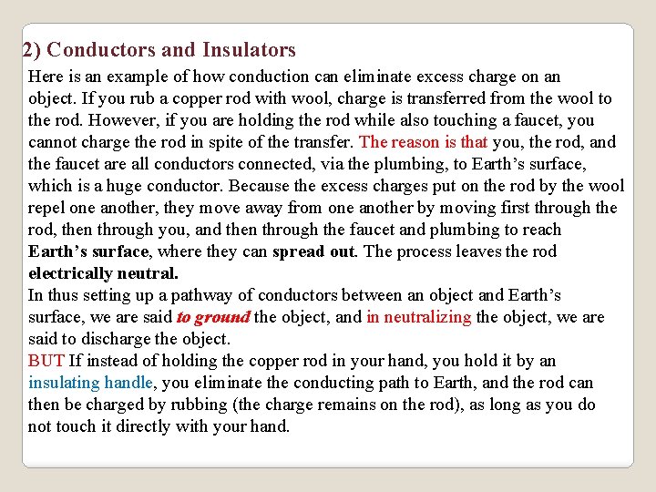 2) Conductors and Insulators Here is an example of how conduction can eliminate excess