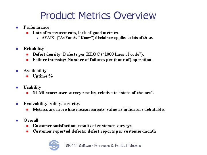 Product Metrics Overview n Performance n Lots of measurements, lack of good metrics. n