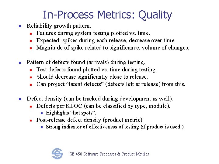 In-Process Metrics: Quality n n n Reliability growth pattern. n Failures during system testing