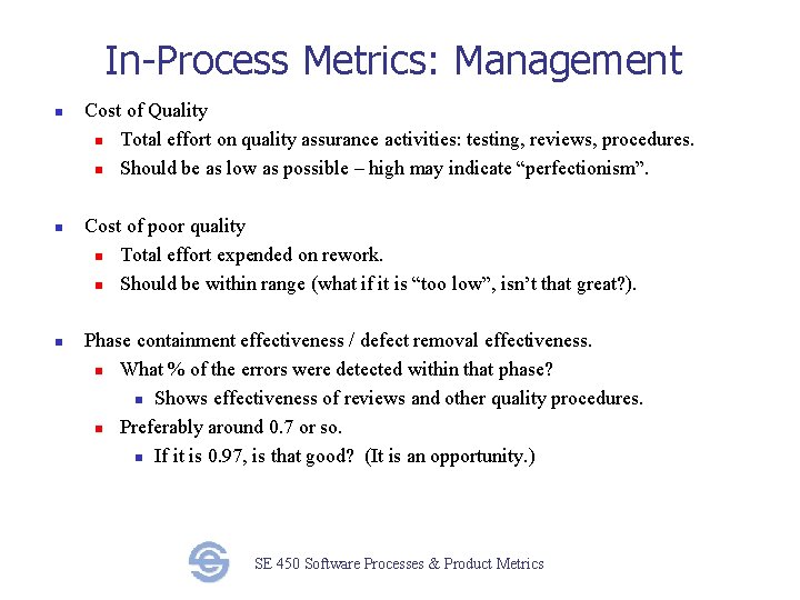 In-Process Metrics: Management n n n Cost of Quality n Total effort on quality