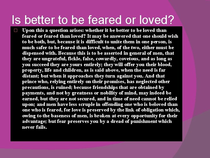 Is better to be feared or loved? � Upon this a question arises: whether