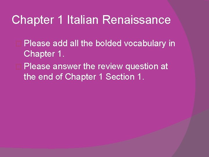 Chapter 1 Italian Renaissance � Please add all the bolded vocabulary in Chapter 1.