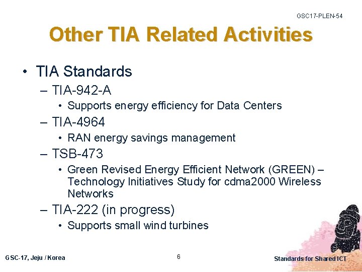 GSC 17 -PLEN-54 Other TIA Related Activities • TIA Standards – TIA-942 -A •