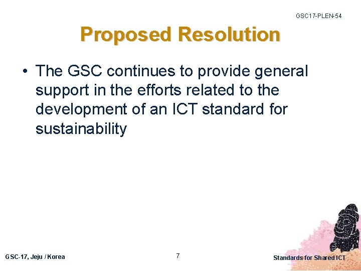 GSC 17 -PLEN-54 Proposed Resolution • The GSC continues to provide general support in