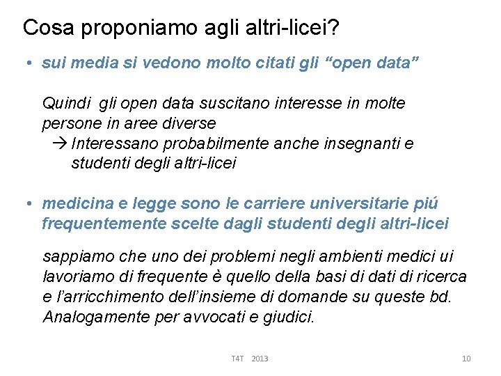 Cosa proponiamo agli altri-licei? • sui media si vedono molto citati gli “open data”