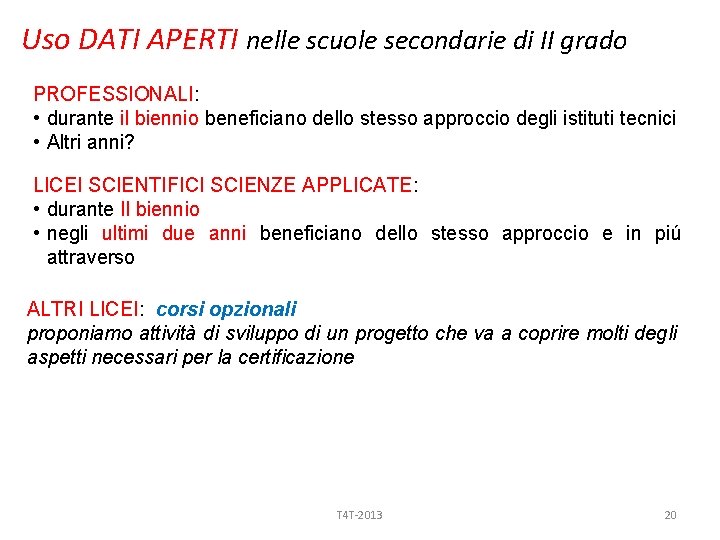 Uso DATI APERTI nelle scuole secondarie di II grado PROFESSIONALI: • durante il biennio