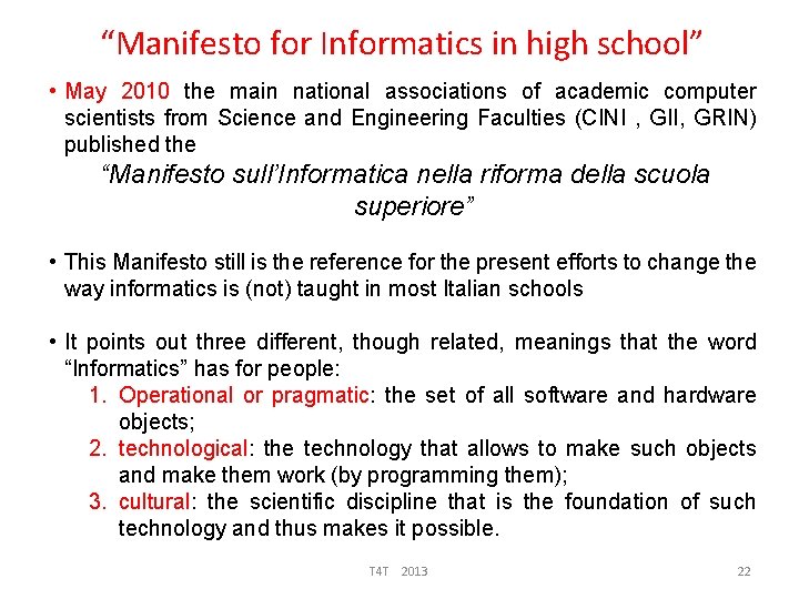 “Manifesto for Informatics in high school” • May 2010 the main national associations of
