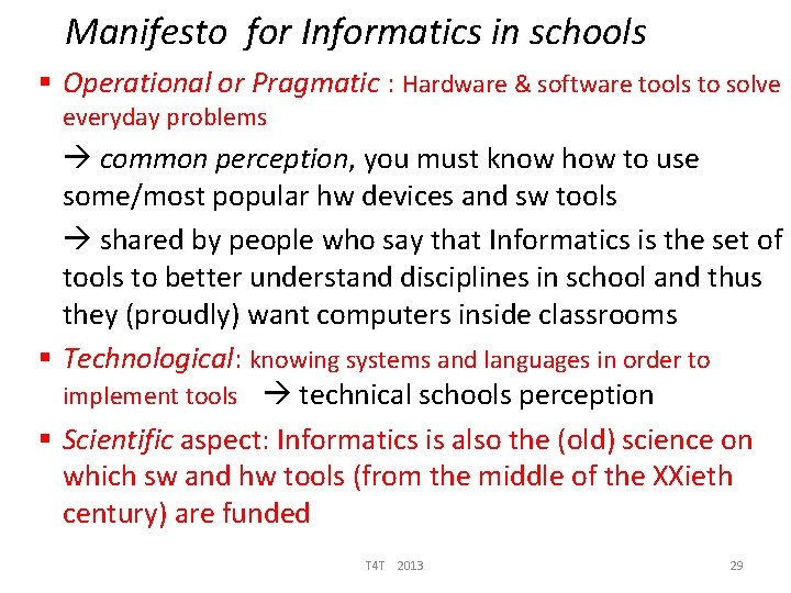 Manifesto for Informatics in schools § Operational or Pragmatic : Hardware & software tools