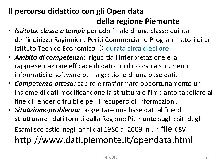 Il percorso didattico con gli Open data della regione Piemonte • Istituto, classe e