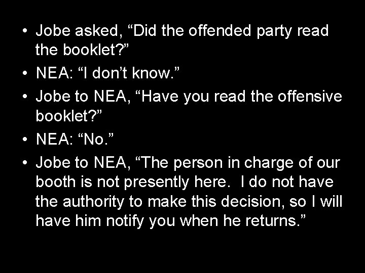  • Jobe asked, “Did the offended party read the booklet? ” • NEA: