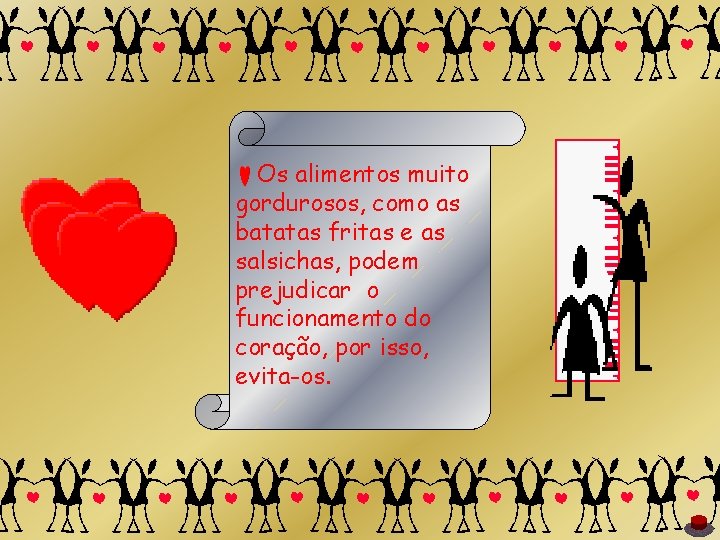 Os alimentos muito gordurosos, como as batatas fritas e as salsichas, podem prejudicar o