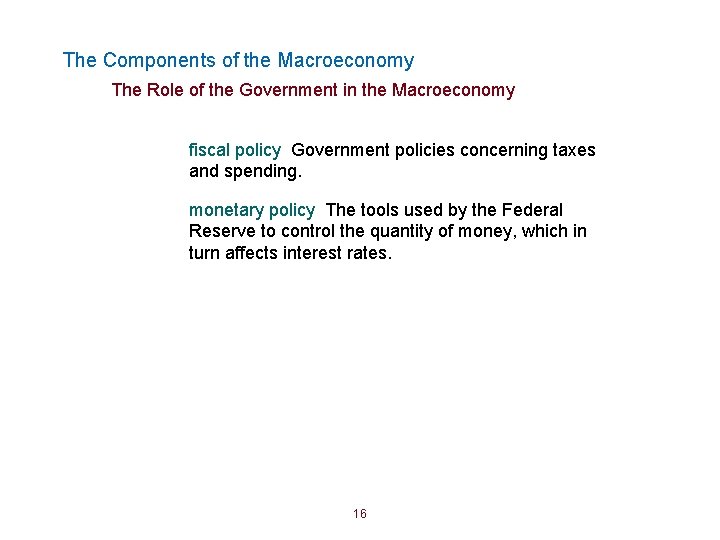 The Components of the Macroeconomy The Role of the Government in the Macroeconomy fiscal