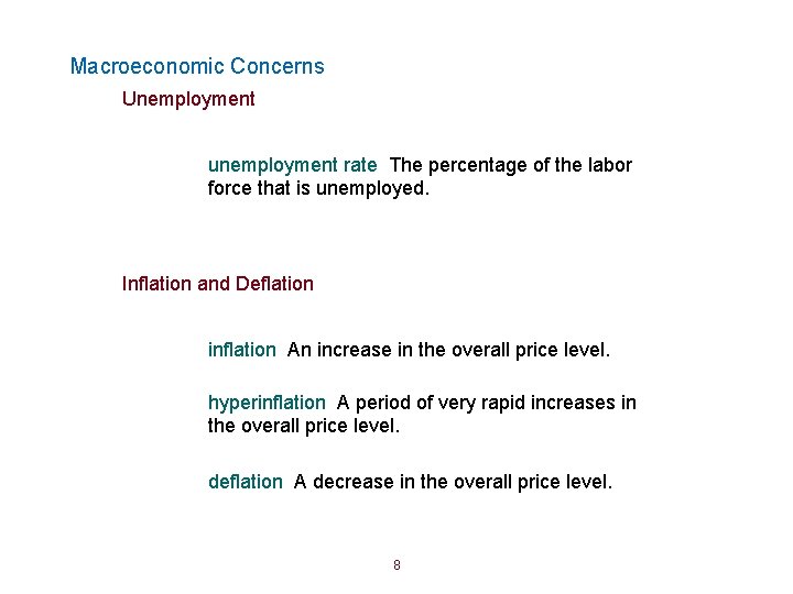 Macroeconomic Concerns Unemployment unemployment rate The percentage of the labor force that is unemployed.