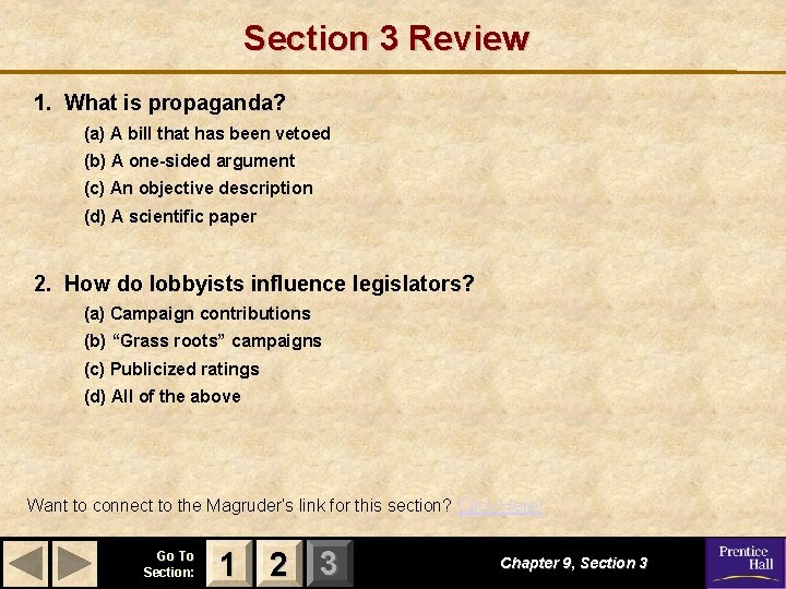 Section 3 Review 1. What is propaganda? (a) A bill that has been vetoed