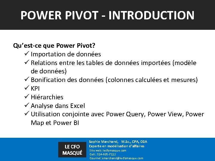 POWER PIVOT - INTRODUCTION Qu’est-ce que Power Pivot? ü Importation de données ü Relations