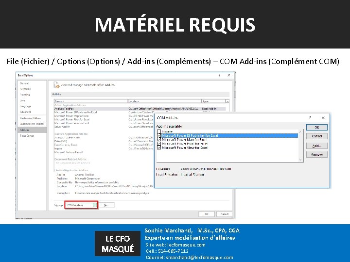 MATÉRIEL REQUIS File (Fichier) / Options (Options) / Add-ins (Compléments) – COM Add-ins (Complément