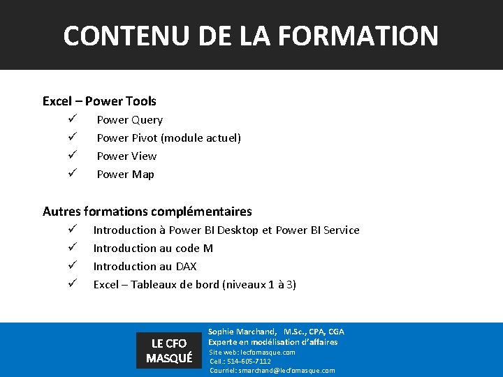 CONTENU DE LA FORMATION Excel – Power Tools ü ü Power Query Power Pivot