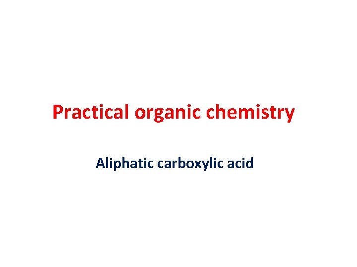 Practical organic chemistry Aliphatic carboxylic acid 