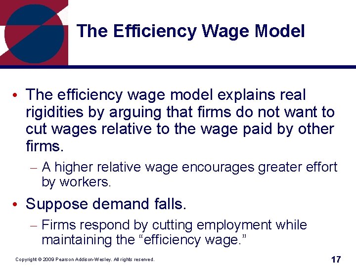 The Efficiency Wage Model • The efficiency wage model explains real rigidities by arguing