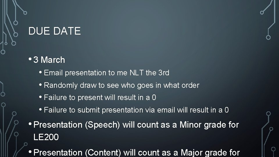 DUE DATE • 3 March • Email presentation to me NLT the 3 rd