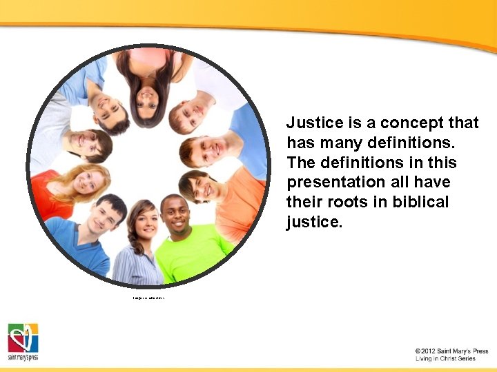 Justice is a concept that has many definitions. The definitions in this presentation all