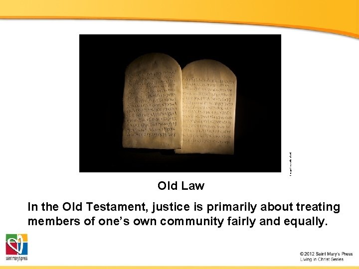 Image in shutterstock Old Law In the Old Testament, justice is primarily about treating
