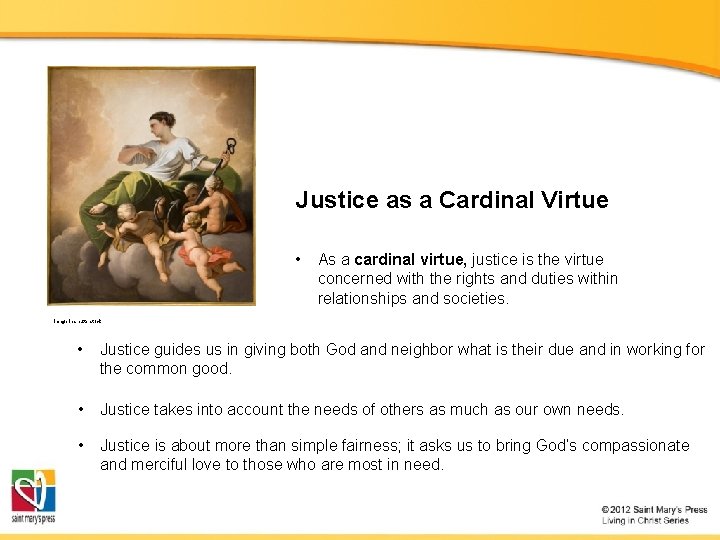 Justice as a Cardinal Virtue • As a cardinal virtue, justice is the virtue