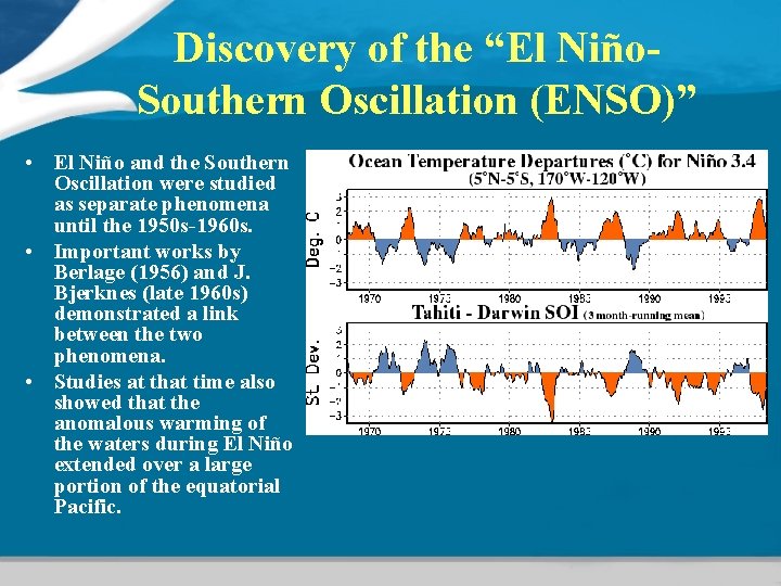 Discovery of the “El Niño. Southern Oscillation (ENSO)” • El Niño and the Southern Discovery of the “El Niño. Southern Oscillation (ENSO)” • El Niño and the Southern