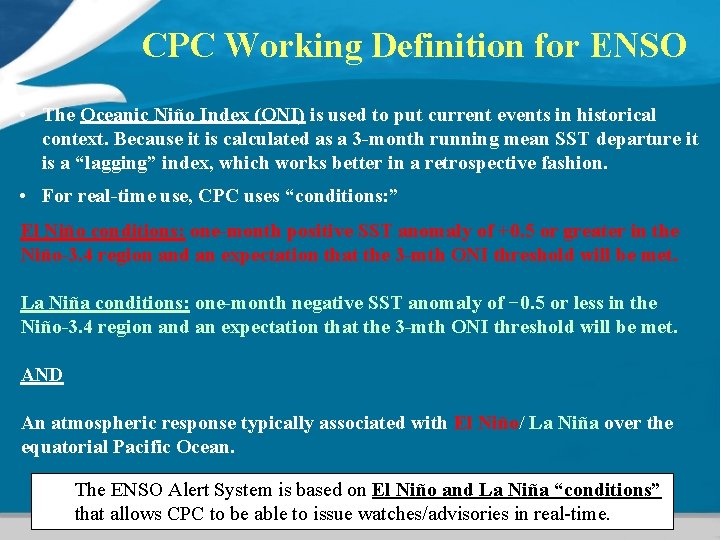 CPC Working Definition for ENSO • The Oceanic Niño Index (ONI) is used to CPC Working Definition for ENSO • The Oceanic Niño Index (ONI) is used to