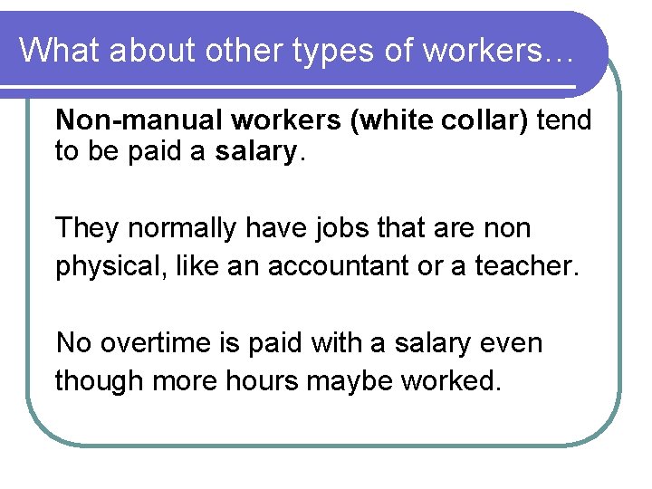 What about other types of workers… Non-manual workers (white collar) tend to be paid