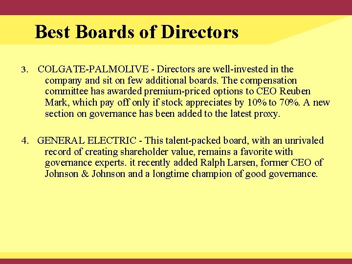 Best Boards of Directors 3. COLGATE-PALMOLIVE - Directors are well-invested in the company and