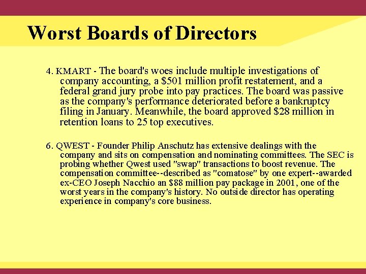 Worst Boards of Directors 4. KMART - The board's woes include multiple investigations of