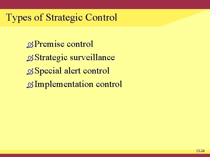 Types of Strategic Control Premise control Strategic surveillance Special alert control Implementation control 13