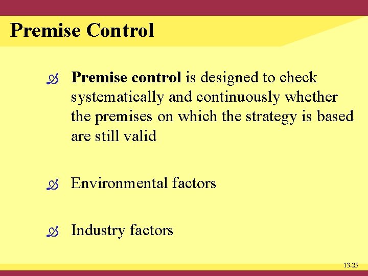 Premise Control Premise control is designed to check systematically and continuously whether the premises