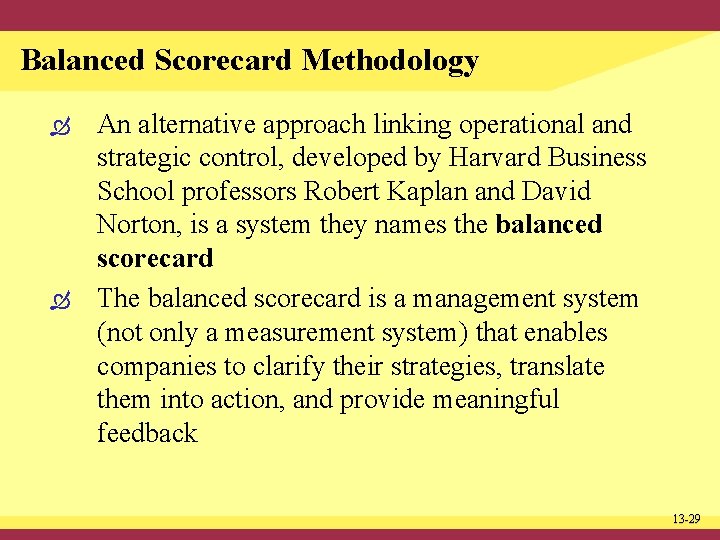 Balanced Scorecard Methodology An alternative approach linking operational and strategic control, developed by Harvard