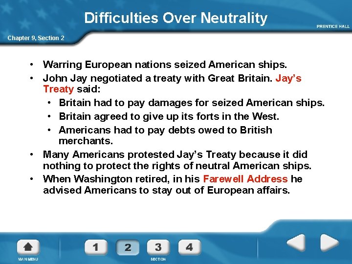 Difficulties Over Neutrality Chapter 9, Section 2 • Warring European nations seized American ships.