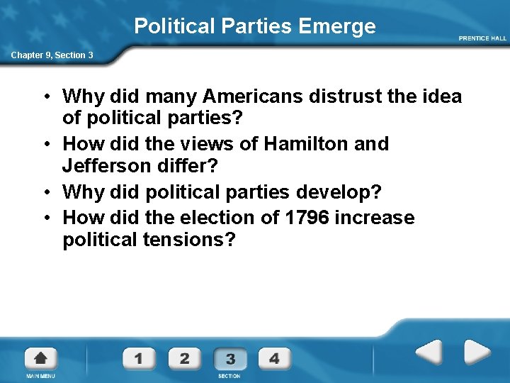 Political Parties Emerge Chapter 9, Section 3 • Why did many Americans distrust the