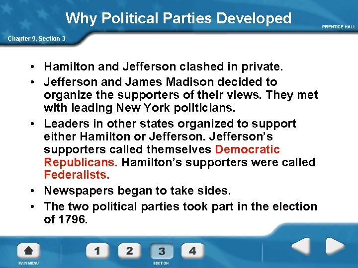 Why Political Parties Developed Chapter 9, Section 3 • Hamilton and Jefferson clashed in